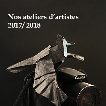 Nos ateliers d’artistes 2017 / 2018